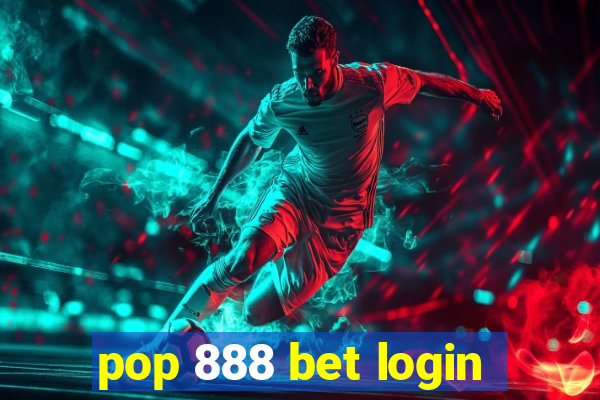 pop 888 bet login